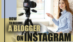 How-to-Become-a-Blogger-on-Instagram-